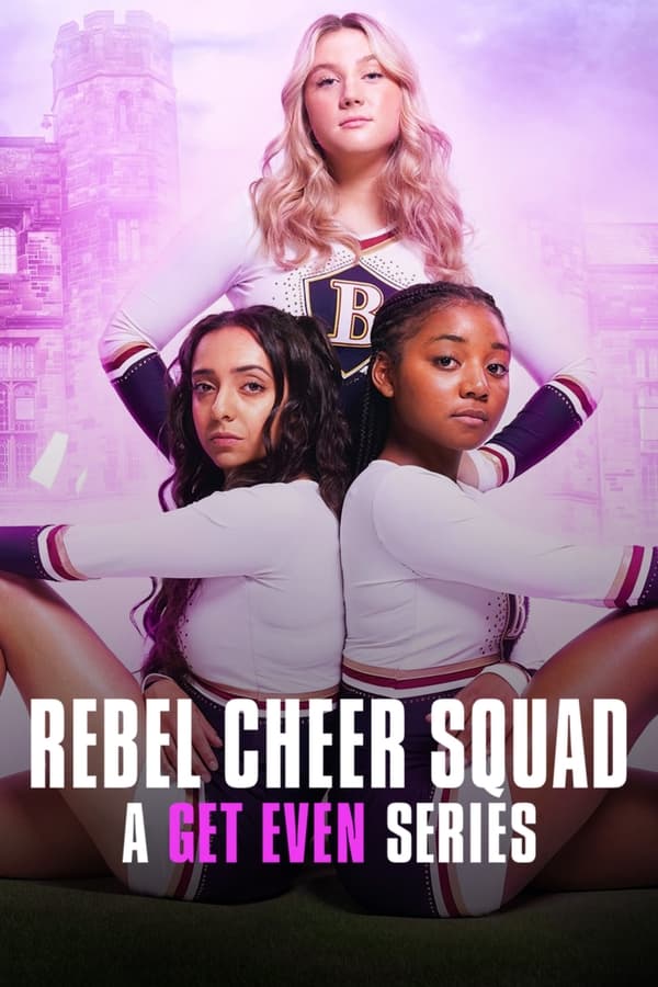 مسلسل Rebel Cheer Squad A Get Even Series 2022 مترجم كامل