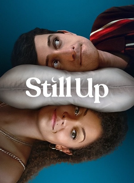 مسلسل Still Up الموسم الاول الحلقة 4 مترجمة